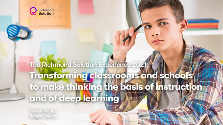 Transforming classrooms and schools to make thinking the basis of instruction and of deep learning
